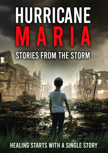 Hurricane Maria: Stories From the Storm - Hurricane Maria: Stories From The Storm