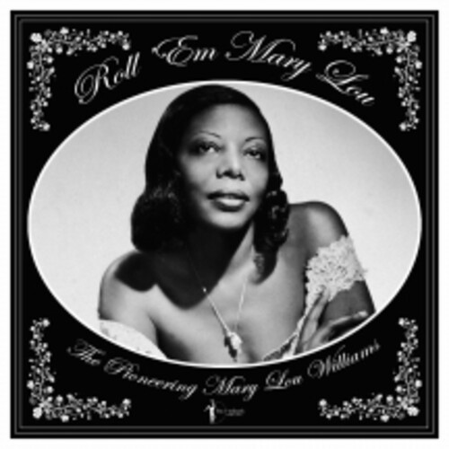 Roll 'em Mary Lou: The Pioneering Mary Lou Williams 1929-53