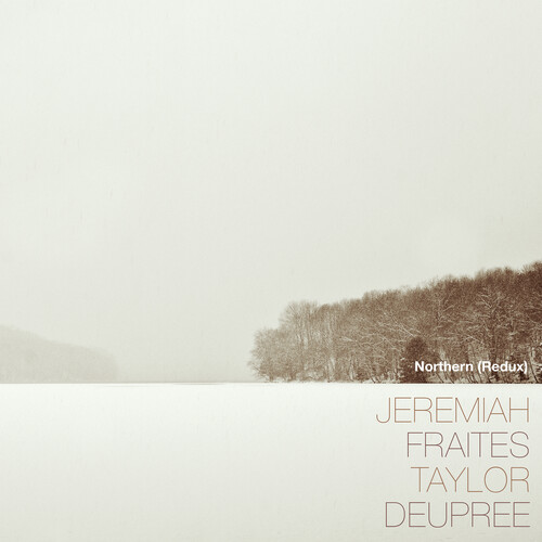 Jeremiah Fraites  / Deupree,Taylor - Northern (Redux)