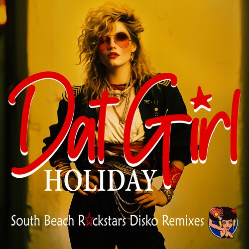 Dat Girl - Holiday (South Beach Rockstars Disko Remixes)