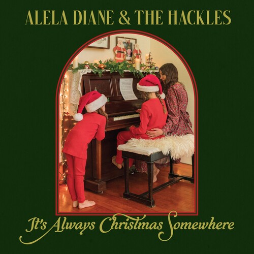 Alela Diane  & The Hackles - It's Always Christmas Somewhere