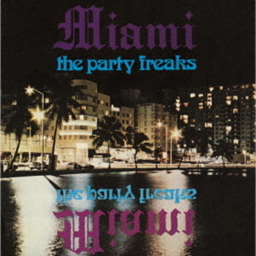 Miami / Robert Moore - Party Freaks [Reissue] (Jpn)