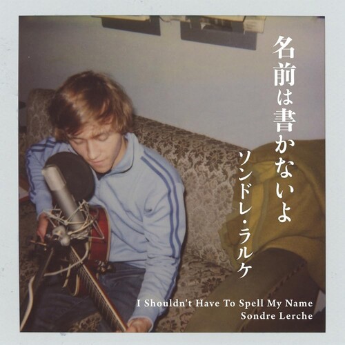 Sondre Lerche - I Shouldn't Have To Spell My Name (Spa)