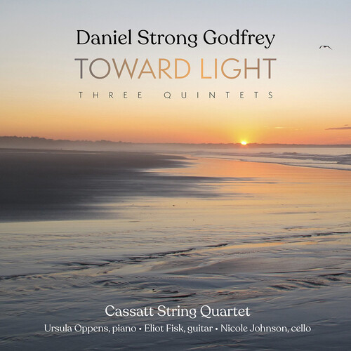 Daniel Strong Godfrey: Toward Light (Three Quintets)