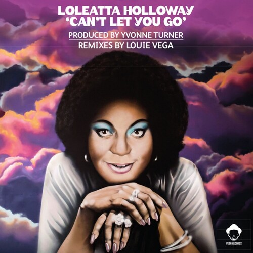 Can't Let You Go (With Louie Vega Remixes)