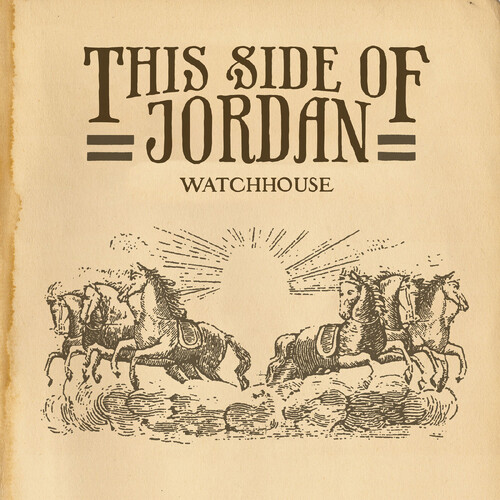 Watchhouse - This Side Of Jordan