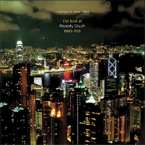Majesty Crush - I Love You in Other Cities
