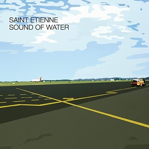 Saint Etienne - Sound Of Water