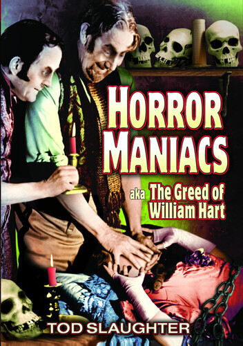 Horror Maniacs Aka the Greed of William Hart