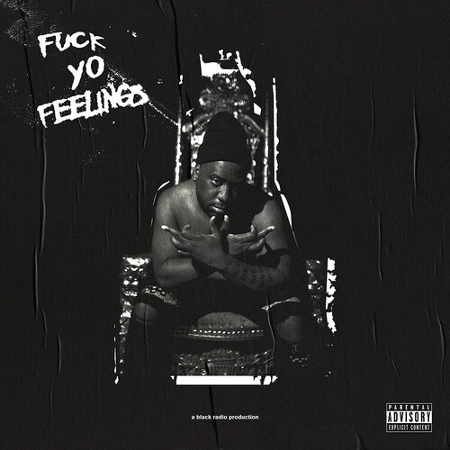 F*** Yo Feelings [Explicit Content]