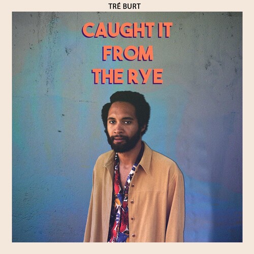 Tre Burt - Caught It From The Rye [LP]