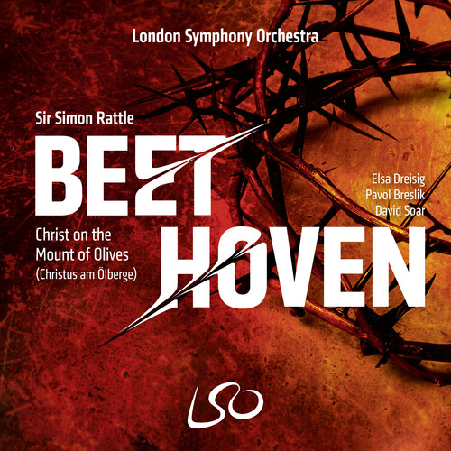 London Symphony Orchestra / Sir Simon Rattle - Beethoven: Christ on the Mount of Olives