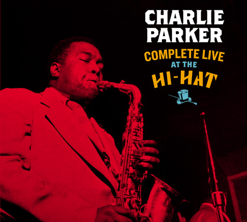 Charlie Parker - Complete Live At The Hi-Hat [Digipak With Bonus Tracks]