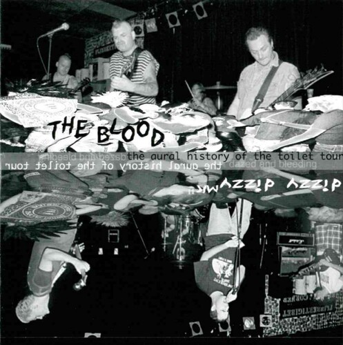 The Aural History Of The Toilet Tour - Dazed And Bleeding
