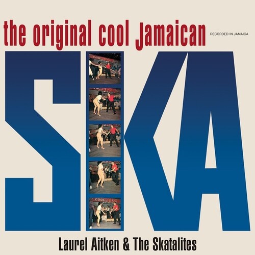 Laurel Aitken  & Skatalites - Original Cool Jamaican Ska