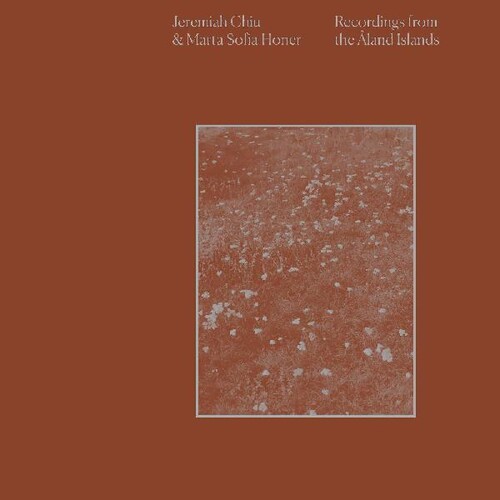 Jeremiah Chiu / Honer,Marta Sofia - Recordings From The Aland Islands vinyl record cover