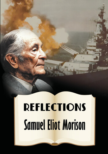 Reflections: Samuel Eliot Morison - Reflections: Samuel Eliot Morison / (Mod)