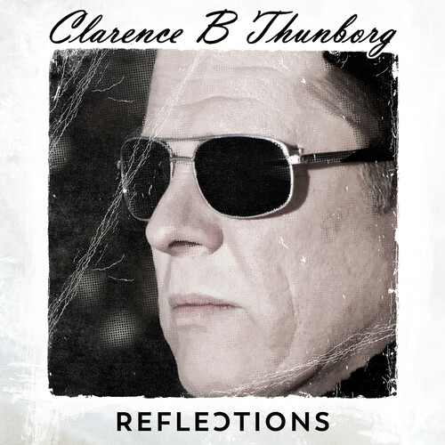 Clarence Thunborg  B - Reflections