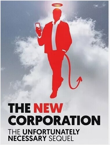 The New Corporation: The Unfortunately Necessary Sequel