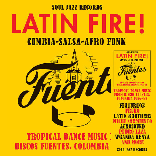 Latin Fire! Cumbia Salsa Afro-Funk: Tropical Dance Music From Discos Fuentes, Colombia 1956-83