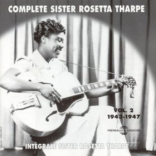 Sister Tharpe  Rosetta - Integrale Sister Rosetta Tharpe 2 1943-1947
