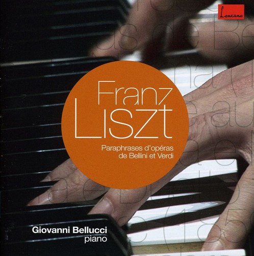 F. LISZT - Paraphrases on Bellini & Verdi Operas
