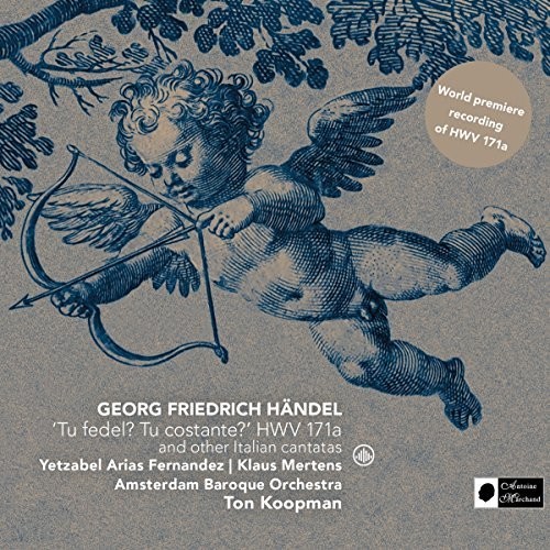HANDEL: TU FEDEL TU COSTANTE HWV 171A & OTHER