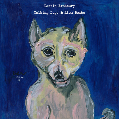 Darrin Bradbury - Talking Dogs & Atom Bombs [LP]