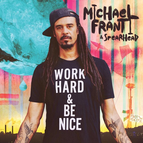 Michael Franti & Spearhead - Work Hard And Be Nice [2LP]