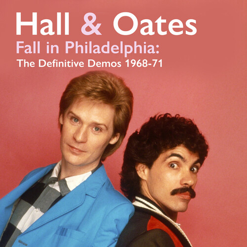 Daryl Hall & John Oates - Fall in Philadelphia: The Definitive Demos 1968-71