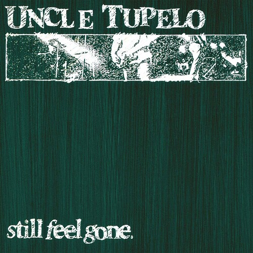Uncle Tupelo - Still Feel Gone [Clear Vinyl] [Limited Edition] [180 Gram] (Hol)