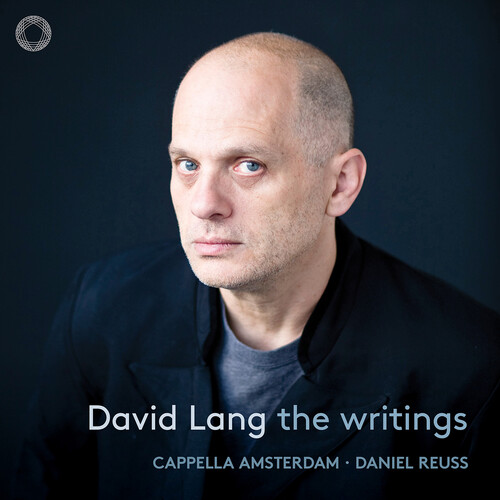 Lang / Cappella Amsterdam - Writings