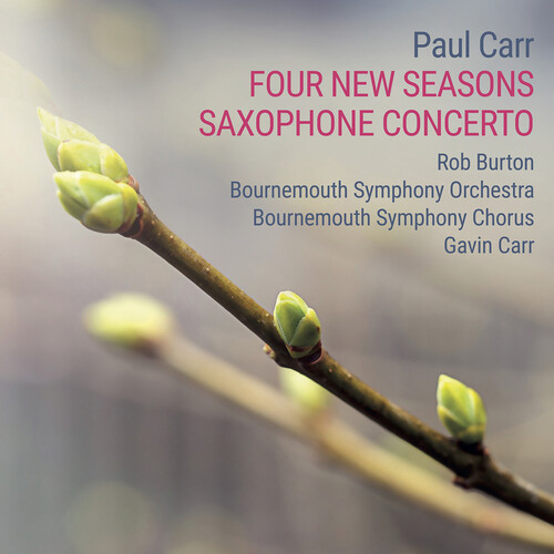Carr / Burton / Bournemouth Symphony Chorus - Four New Seasons & Saxophone Concerto