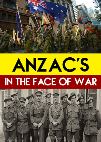 Anzac's - in the Face of War - ANZAC's - In the Face of War