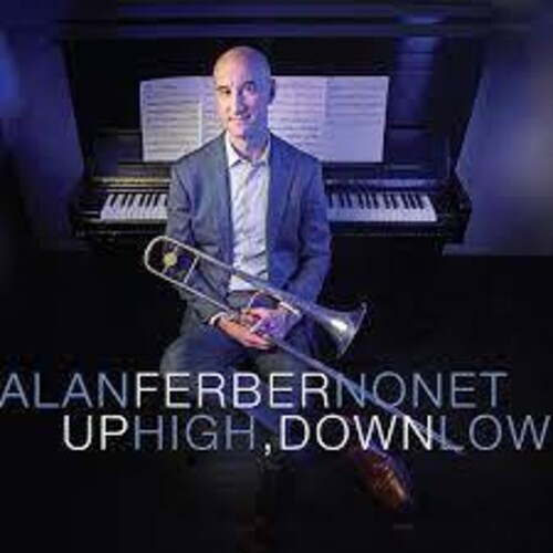 Ferber Alan Nonet - Up Hogh, Down Low