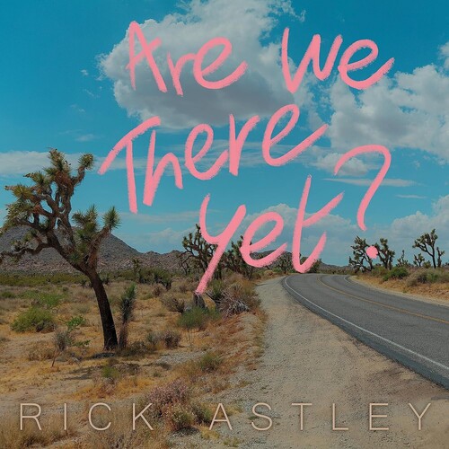 Rick Astley - Are We There Yet