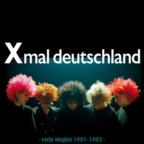 Xmal Deutschland - Early Singles (1981-1982) [LP]