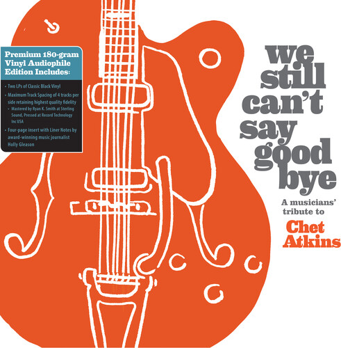 We Still Can't Say Goodbye: A Musicians' Tribute To Chet Atkins (Various Artists)