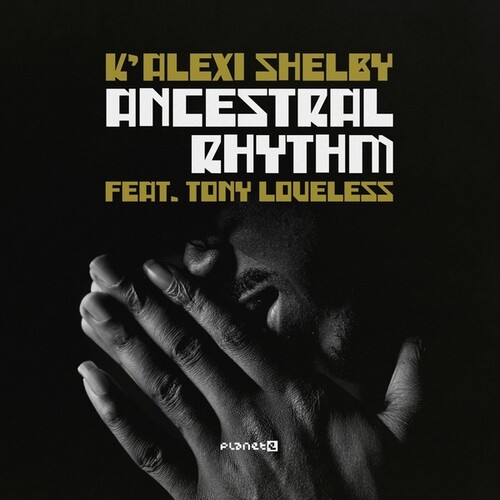Ancestral Rhythm|K-Alexy Shelby