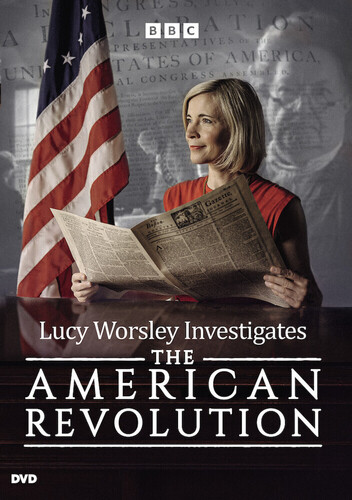 Lucy Worsley Investigates The American Revolution
