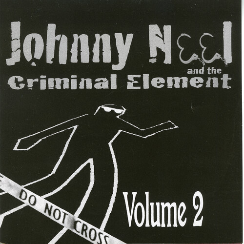 Johnny Neel and The Criminal Element, Vol. 2