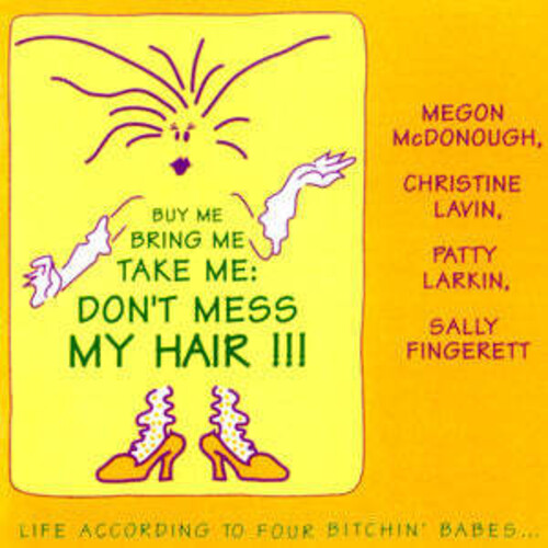 Buy Me Bring Me Take Me Don't Mess My Hair