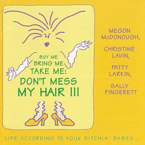 Buy Me Bring Me Take Me Don't Mess My Hair