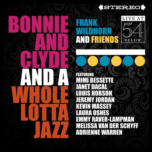 Bonnie & Clyde & A Whole Lotta Jazz: Live at 54 Below