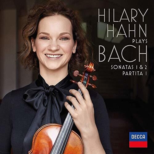 Hilary Hahn Plays Bach: Sonatas 1 & 2 /  Partita 1