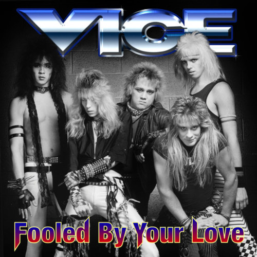 Vice - Fooled By Your Love