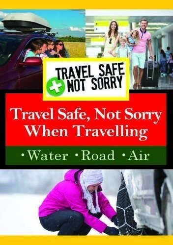 TRAVEL SAFE, NOT SORRY WHEN