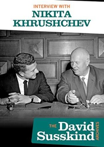 The David Susskind Archives: Interview With Nikita Khrushchev
