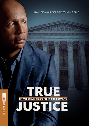 True Justice: Bryan Stevenson's Fight for Equality