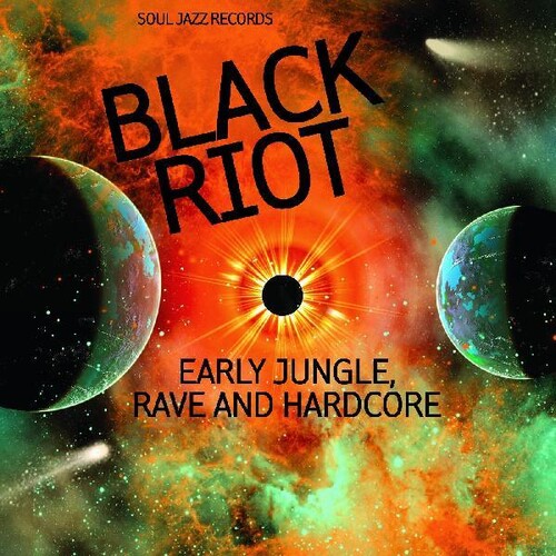 Soul Jazz Records - Black Riot: Early Jungle, Rave & Hardcore